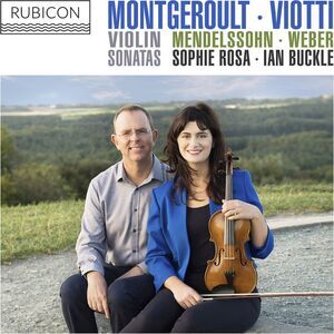 Sophie Rosa - Montgeroult, Viotti, Mendelssohn & Weber: Violin Sonatas  COMPACT
